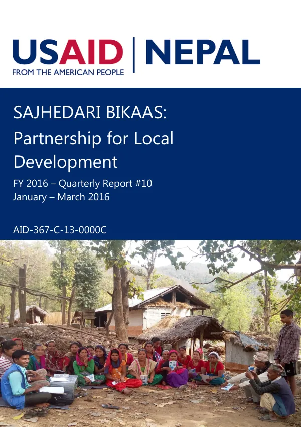 SAJHEDARI BIKAAS: Partnership for Local Development FY 2016 – Quarterly Report #10 January – March 2016