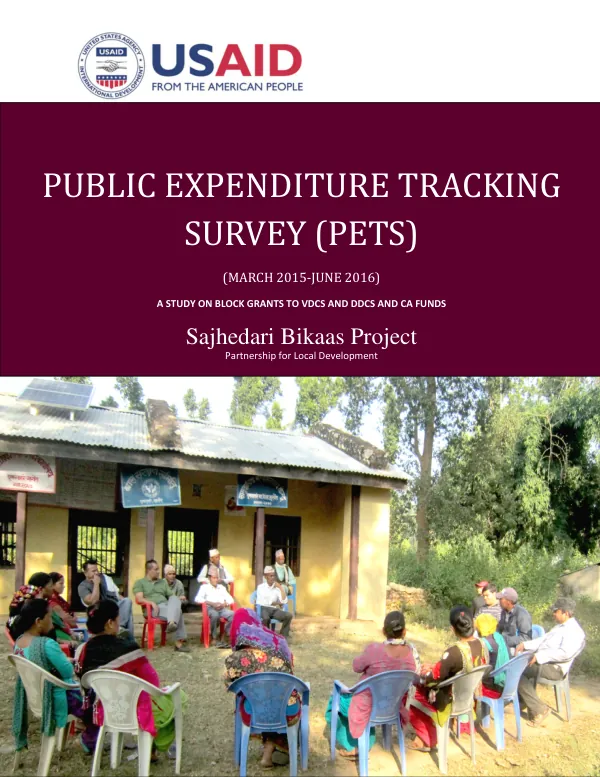 Public Expenditure Tracking Survey (PETS) (March 2015-June 2016): A Study on Block Grants to VDCs and DDCs and CA Funds in Sajhedari Bikaas Project Districts in Nepal’s Far West and Mid-West Regions