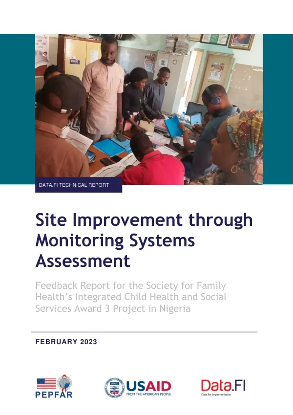 Site Improvement through Monitoring Systems Assessment: Feedback Report for the Society for Family Health’s Integrated Child Health and Social Services Award 3 Project in Nigeria