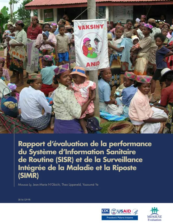 Rapport d’évaluation de la performance du Système d’Information Sanitaire de Routine (SISR) et de la Surveillance Intégrée de la Maladie et la Riposte (SIMR)