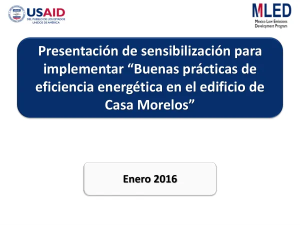 Presentación de sensibilización para implementar "Buenas prácticas de eficiencia energética en el edificio de Casa Morelos"