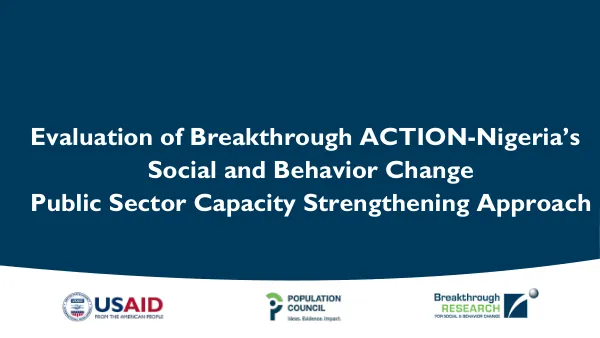 Evaluation of Breakthrough ACTION-Nigeria’s Social and Behavior Change Public Sector Capacity Strengthening Approach