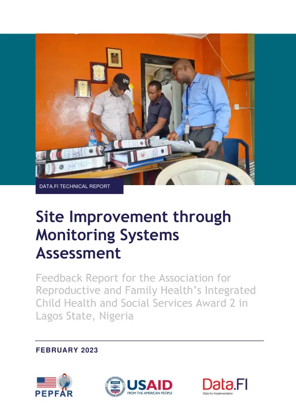 Site Improvement through Monitoring Systems Assessment: Feedback Report for the Association for Reproductive and Family Health’s Integrated Child Health and Social Services Award 2 in Lagos State, Nigeria