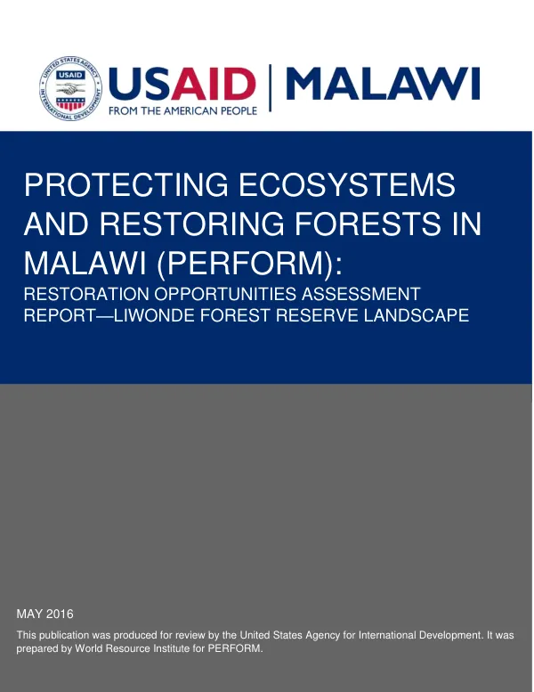 Protecting Ecosystems and Restoring Forests in Malawi (PERFORM): Restoration Opportunities Assessment Report—Liwonde Forest Reserve Landscape