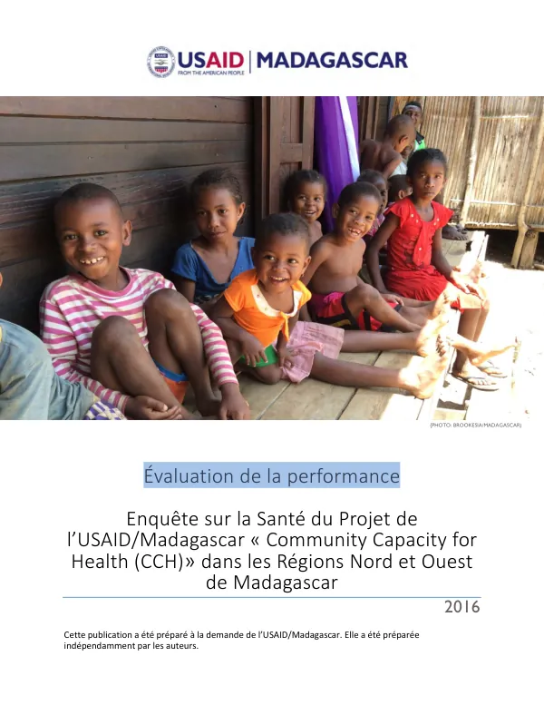 Enquête sur la Santé du Projet de l'USAID/Madagascar « Community Capacity for Health (CCH) » dans les Régions Nord et Ouest de Madagascar, 2016