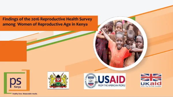 Findings of the 2016 Reproductive Health Survey among Women of Reproductive Age in Kenya