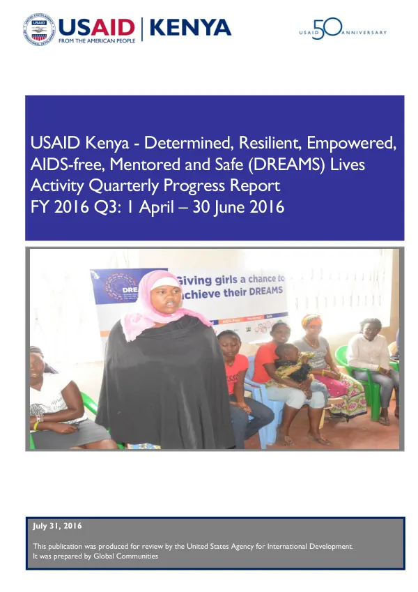 Determined, Resilient, Empowered, AIDS-free, Mentored and Safe (DREAMS) Lives Activity: FY 2016 Q3 Progress Report