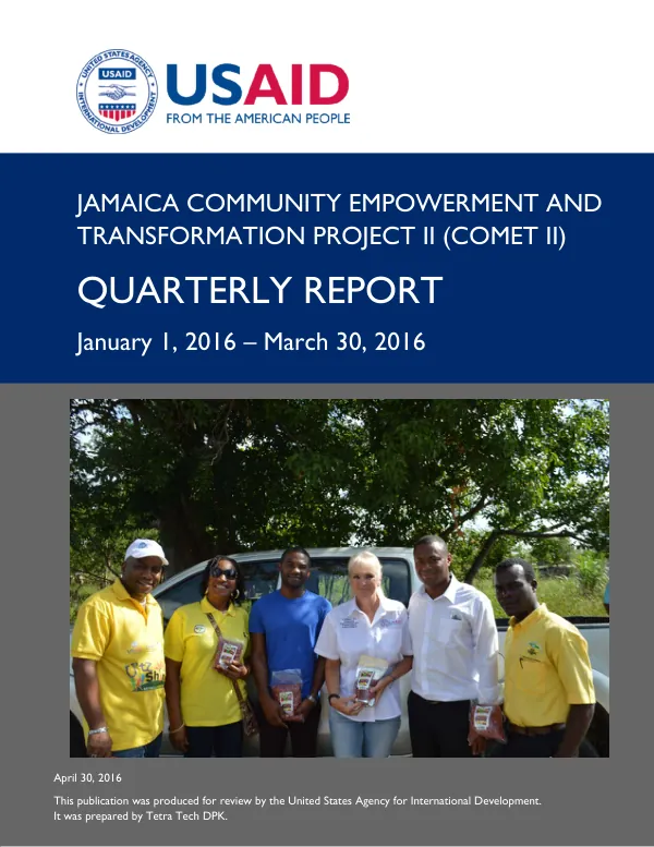 Jamaica Community Empowerment and Transformation Project II (COMET II) Quarterly Report January 1, 2016 – March 30, 2016