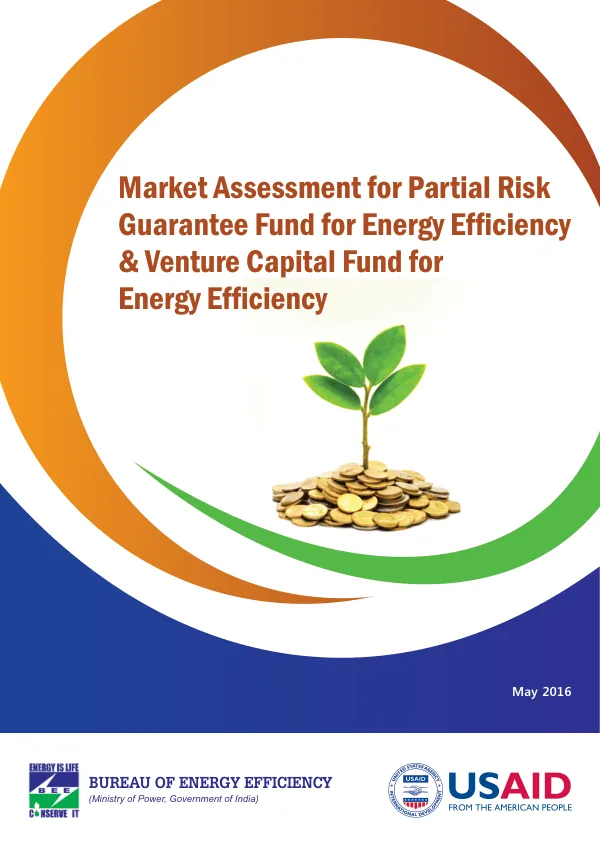 Market Assessment for Partial Risk Guarantee Fund for Energy Efficiency & Venture Capital Fund for Energy Efficiency