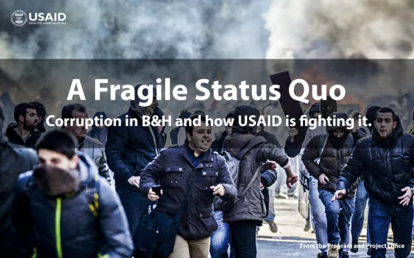 A fragile status quo : corruption in B&H and how USAID is fighting it