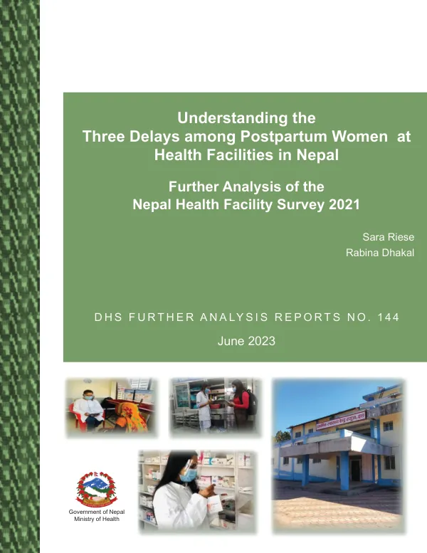 Understanding the Three Delays among Postpartum Women at Health Facilities in Nepal: Further Analysis of the Nepal Health Facility Survey 2021