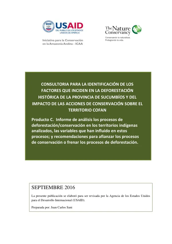 CONSULTORIA PARA LA IDENTIFICACIÓN DE LOS FACTORES QUE INCIDEN EN LA DEFORESTACIÓN HISTÓRICA DE LA PROVINCIA DE SUCUMBÍOS Y DEL IMPACTO DE LAS ACCIONES DE CONSERVACIÓN SOBRE EL TERRITORIO COFAN