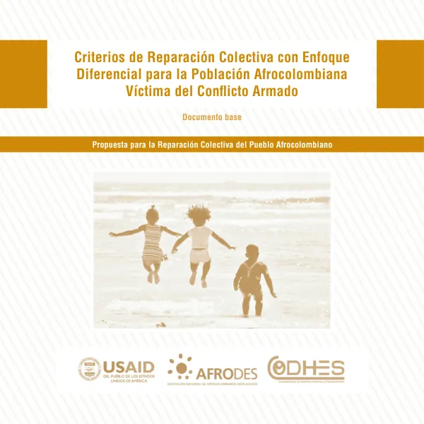 Criterios de Reparación Colectiva con Enfoque Diferencial para la Población Afrocolombiana Víctima del Conflicto Armado