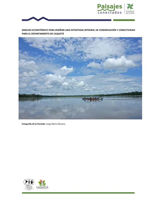 ANÁLISIS ECOSISTÉMICO PARA DISEÑAR UNA ESTRATEGIA INTEGRAL DE CONSERVACIÓN Y CONECTIVIDAD PARA EL DEPARTAMENTO DE CAQUETÁ