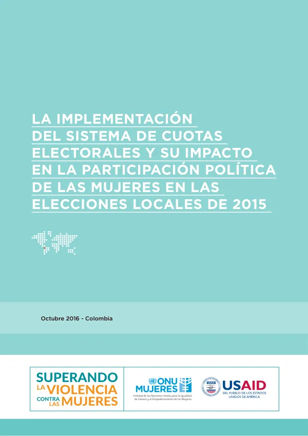LA IMPLEMENTACIÓN DEL SISTEMA DE CUOTAS ELECTORALES Y SU IMPACTO EN LA PARTICIPACIÓN POLÍTICA DE LAS MUJERES EN LAS ELECCIONES LOCALES DE 2015