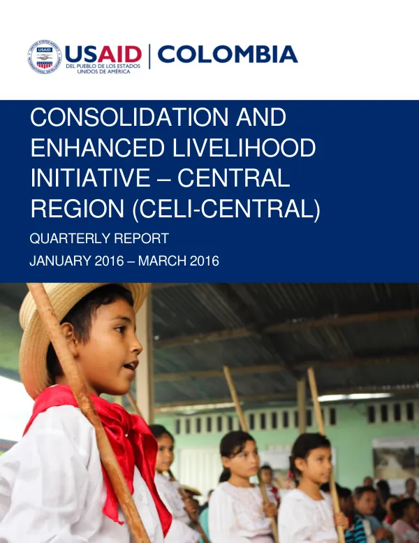 Consolidation and Enhanced Livelihood Initiative – Central Region (CELI-Central) Quarterly Report – January 2016-March 2016