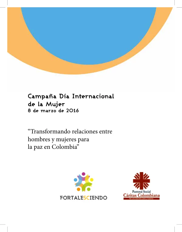 Campaña Día Internacional de la Mujer: Transformando relaciones entre hombres y mujeres para la paz en Colombia