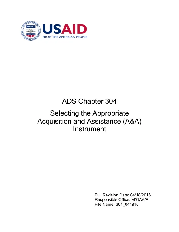ADS Chapter 304: Selecting the Appropriate Acquisition and Assistance (A&A) Instrument