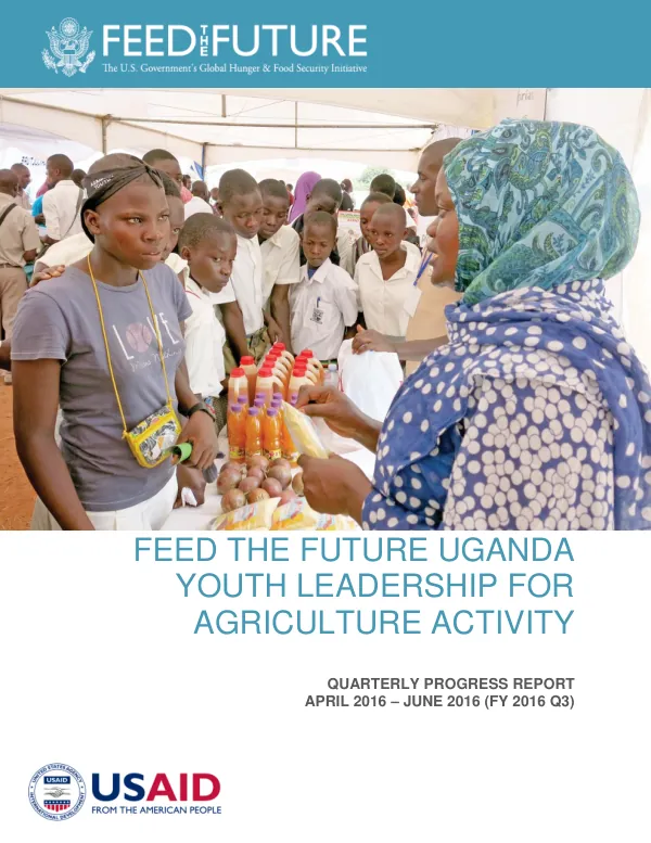 Feed the Future Uganda Youth Leadership for Agriculture Activity FY 2016 Q3 Quarterly Report