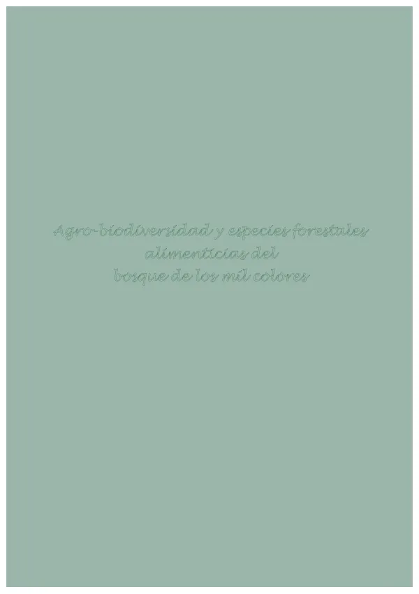 Agro-biodiversidad y especies forestales alimenticias del bosque de los mil colores