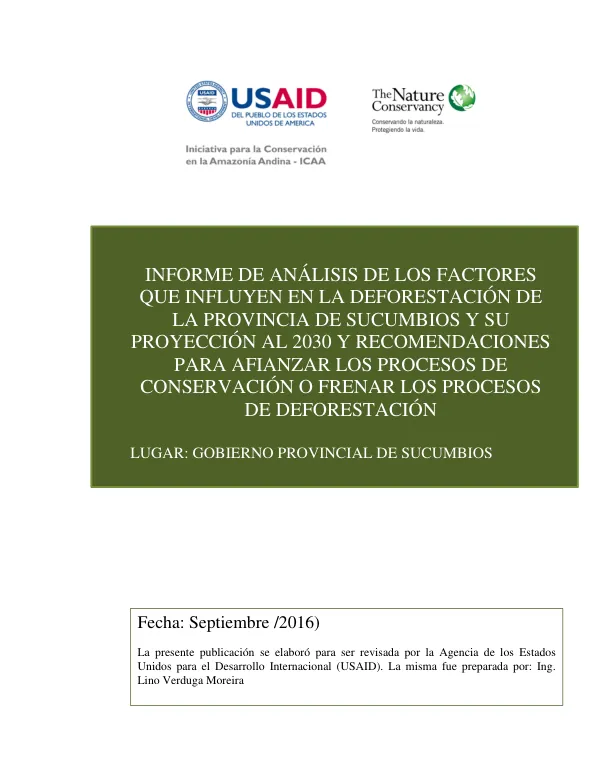 Informe de Análisis de los Factores que Influyen en la Deforestación de la Provincia de Sucumbíos y su Proyección al 2030 y Recomendaciones para Afianzar los Procesos de Conservación o Frenar los Procesos de Deforestación