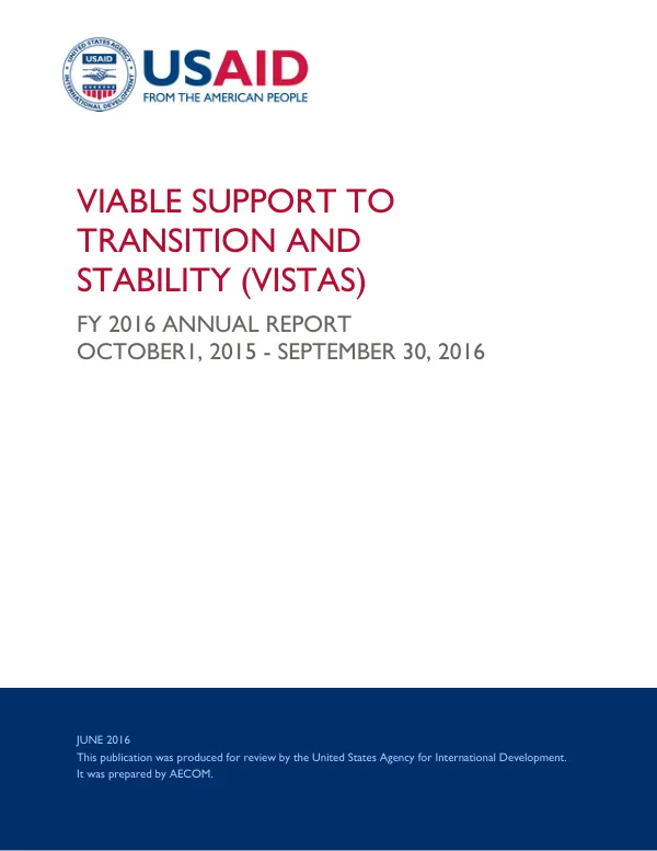 FY 2016 Annual Report/ Viable Support to Transition and Stability (VISTAS)