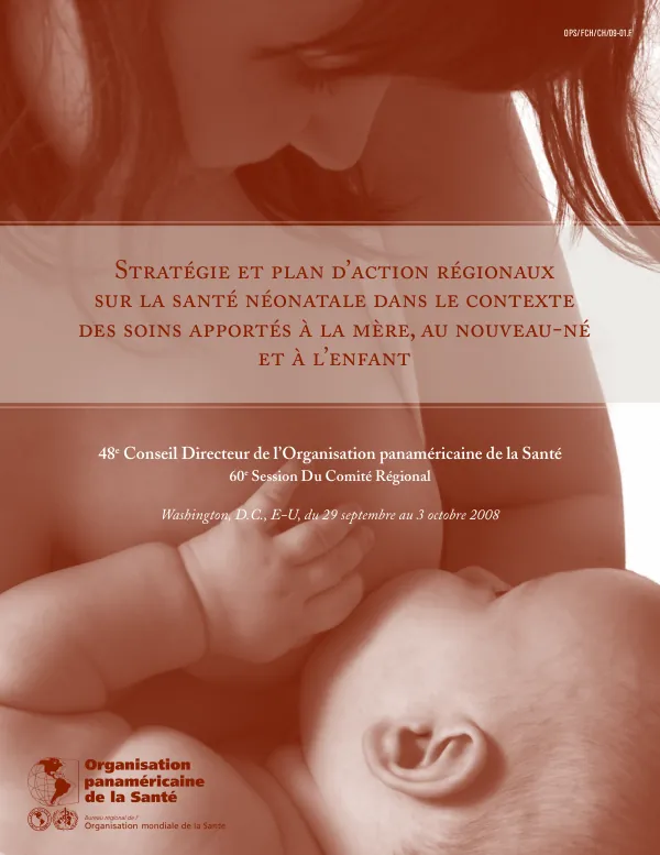 Strategie et plan d"action regionaux sur la sante neonatale dans le contexte des soins apportes a la mere, au nouveau-ne et a l"enfant