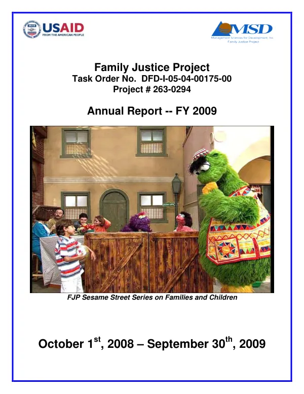 Family justice project : task order no. DFD-I-05-04-00175-00 -- project # 263-0294 : annual report -- FY 2009, October 1st, 2008-September 30th, 2009