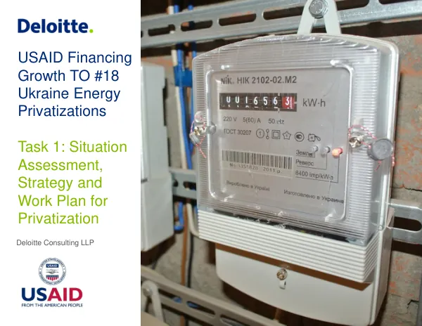 USAID Financing Growth TO #18 Ukraine Energy Privatizations Task 1: Situation Assessment, Strategy and Work Plan for Privatization