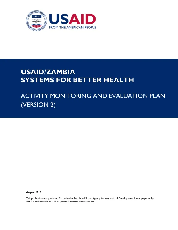 Activity Monitoring and Evaluation Plan (AMEP) for the United States Agency for International Development’s (USAID) five-year Systems for Better Health (SBH) in Zambia activity