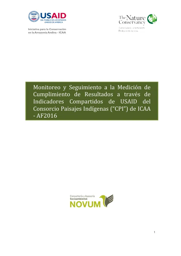 Monitoreo y Seguimiento a la Medición de Cumplimiento de Resultados a través de Indicadores Compartidos de USAID del Consorcio Paisajes Indígenas (“CPI”) de ICAA - AF2016