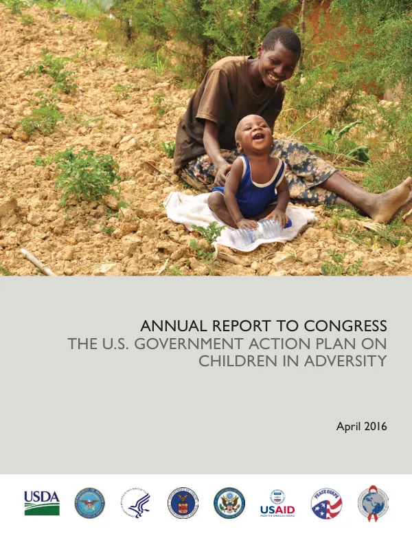 U.S. Government Action Plan on Children in Adversity - Annual Report to Congress, April 2016