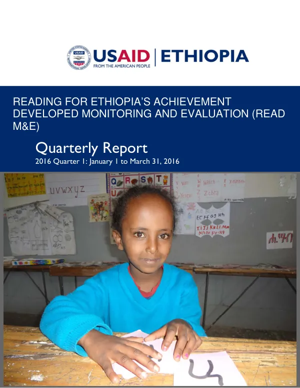Quarterly Report 2016 Quarter 1: January 1 to March 31, 2016 for USAID Reading for Ethiopia’s Achievement Developed Monitoring and Evaluation (READ M&E)