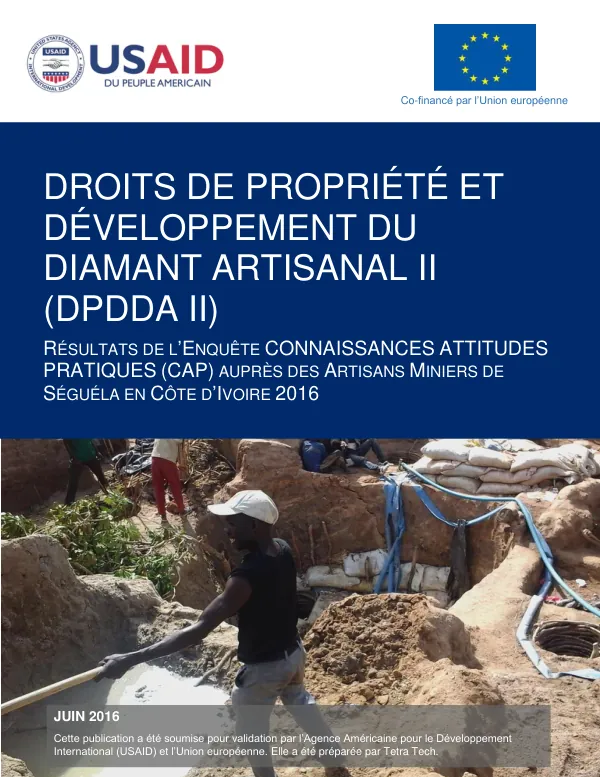 Droits de propriété et développement du diamant artisanal II (DPDDA II) : résultats de l'enquête connaissances attitudes pratiques (CAP) auprès des artisans miniers de Séguéla en Côte d'Ivoire 2016