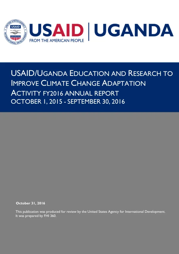 USAID/Uganda Education and Research to Improve Climate Change Adaptation Activity FY2016 Annual Report