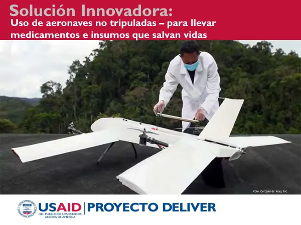 Solución Innovadora: Uso de aeronaves no tripuladas – para llevar medicamentos e insumos que salvan vidas