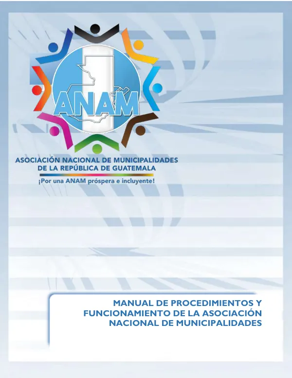 MANUAL DE PROCEDIMIENTOS Y FUNCIONAMIENTO DE LA ASOCIACIÓN NACIONAL DE MUNICIPALIDADES