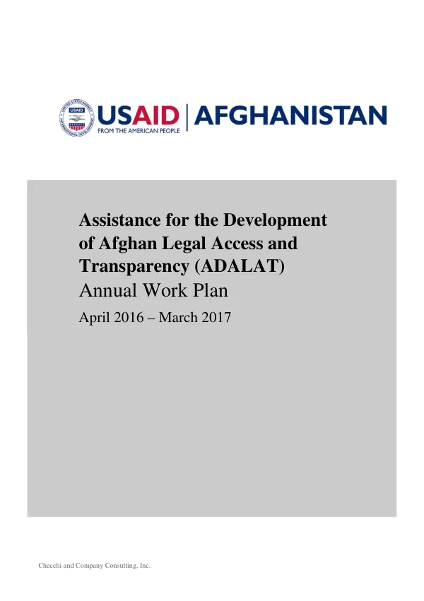 Assistance for the Development of Afghan Legal Access and Transparency (ADALAT) Annual Work Plan April 2016 – March 2017