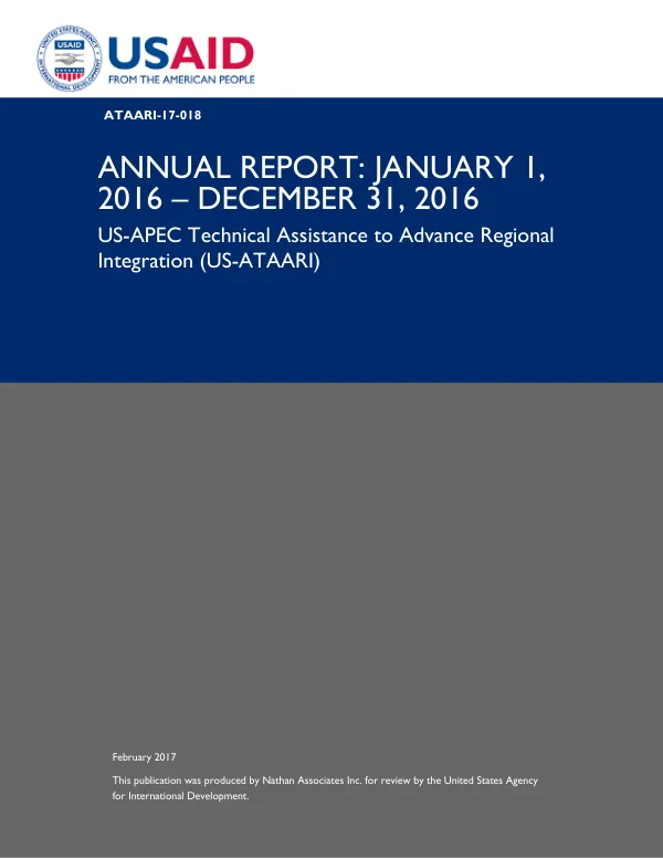 Annual Report: January 1, 2016 – December 31, 2016: US-APEC Technical Assistance to Advance Regional Integration (US-ATAARI)
