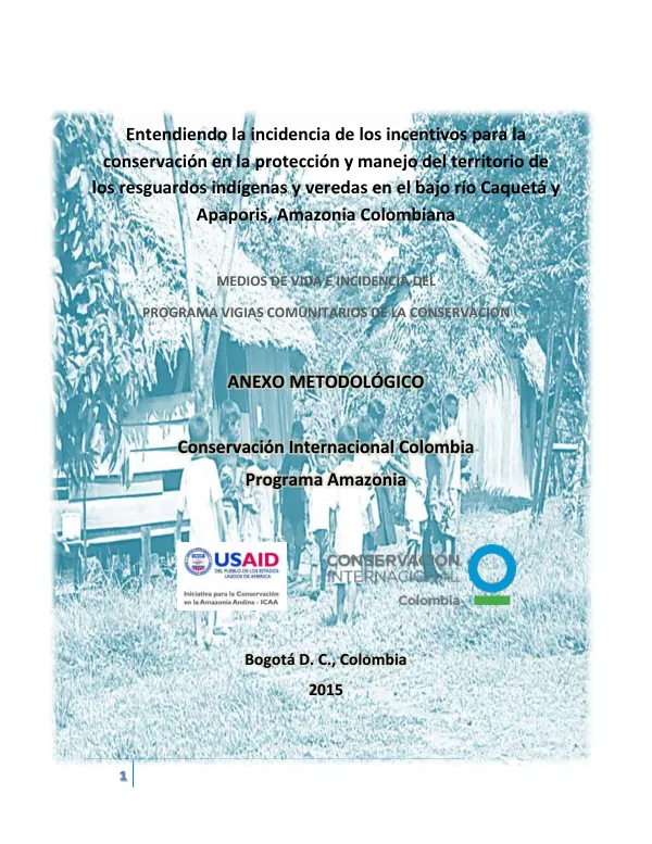 Entendiendo la incidencia de los incentivos para la conservación en la protección y manejo del territorio de los resguardos indígenas y veredas en el bajo río Caquetá y Apaporis, Amazonia Colombiana