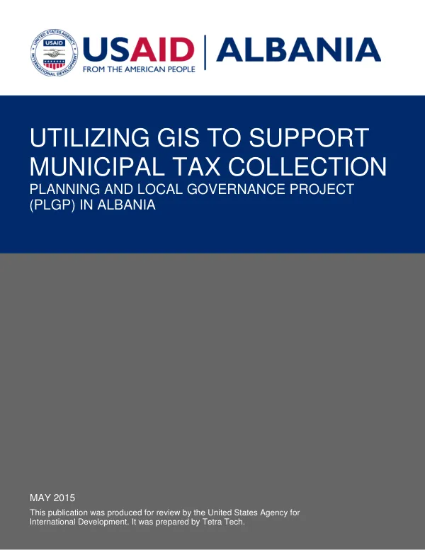 USAID/Albania Planning and Local Governance Project: Utilizing GIS to Support Municipal Tax Collection