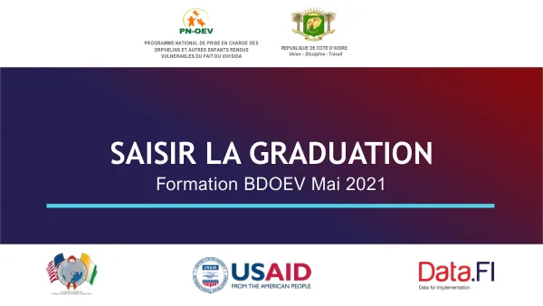 Formation BDOEV Mai 2021: PROGRAMME NATIONAL DE PRISE EN CHARGE DES ORPHELINS ET AUTRES ENFANTS RENDUS VULNERABLES DU FAIT DU VIH/SIDA REPUBLIQUE DE COTE D’IVOIRE