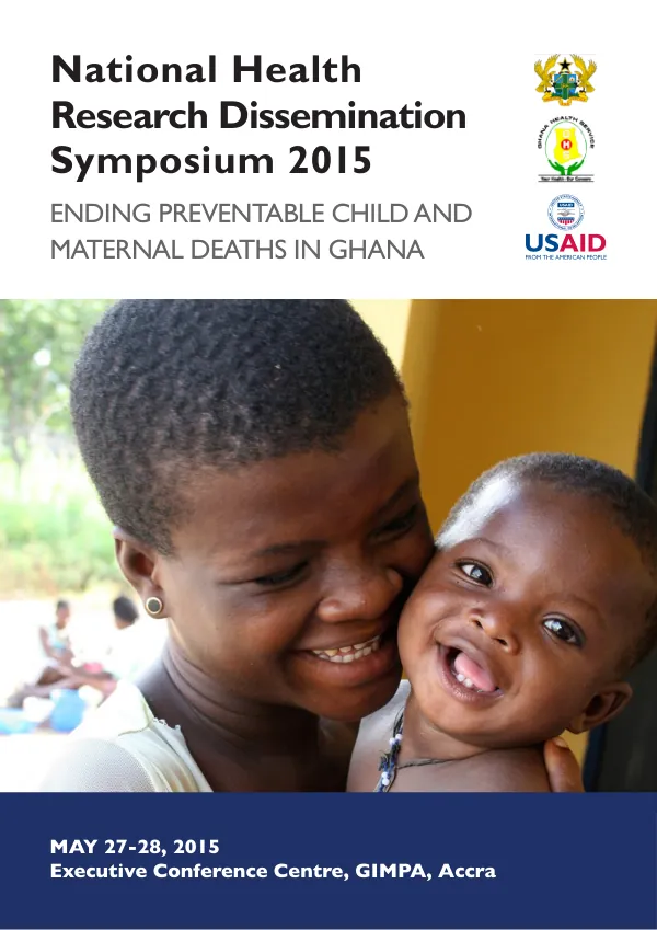 National Health Research Dissemination Symposium 2015: Ending Preventable Child and Maternal Deaths in Ghana