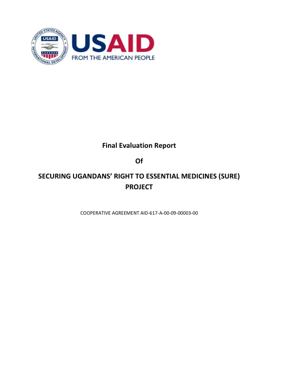 Final Evaluation Report Of SECURING UGANDANS’ RIGHT TO ESSENTIAL MEDICINES (SURE) PROJECT