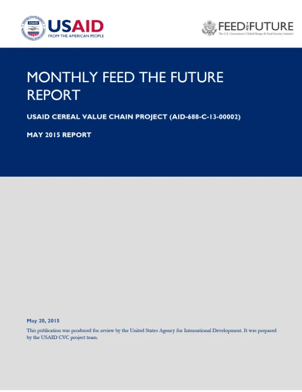 Monthly Feed the Future Report: USAID Cereal Value Chain Project (AID-688-C-13-00002) May 2015 Report