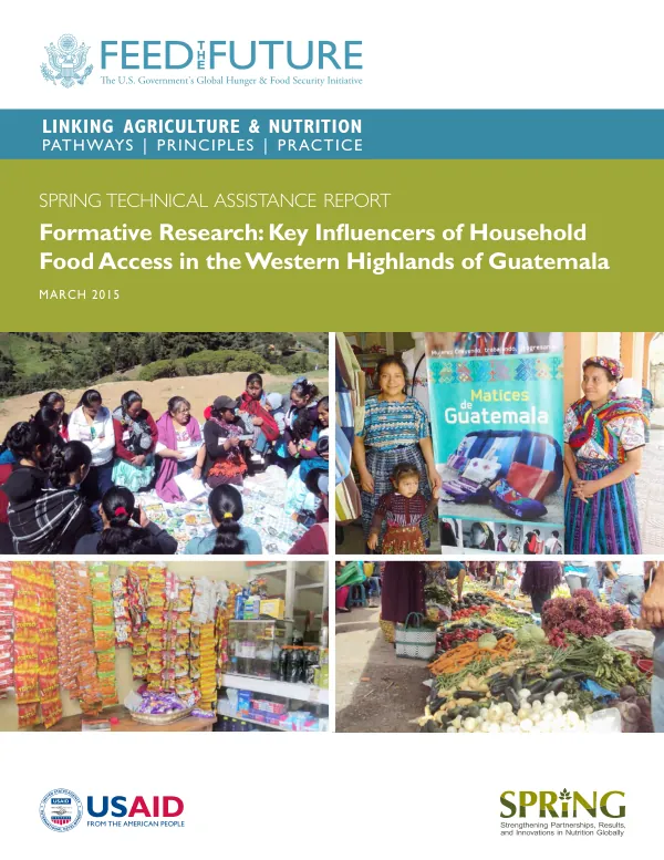 Spring Technical Assistance Report: Formative Research: Key Influencers of Household Food Access in the Western Highlands of Guatemala