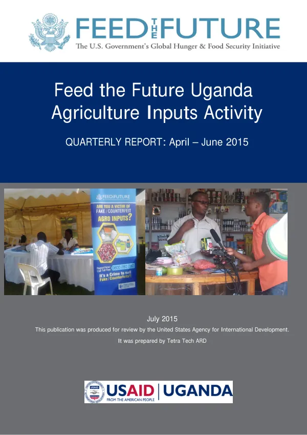 Quarterly Report: April – June 2015, Feed the Future Uganda Agriculture Inputs Activity