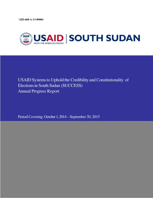 USAID Systems to Uphold the Credibility and Constitutionality of Elections in South Sudan (SUCCESS) Annual Progress Report FY 2015