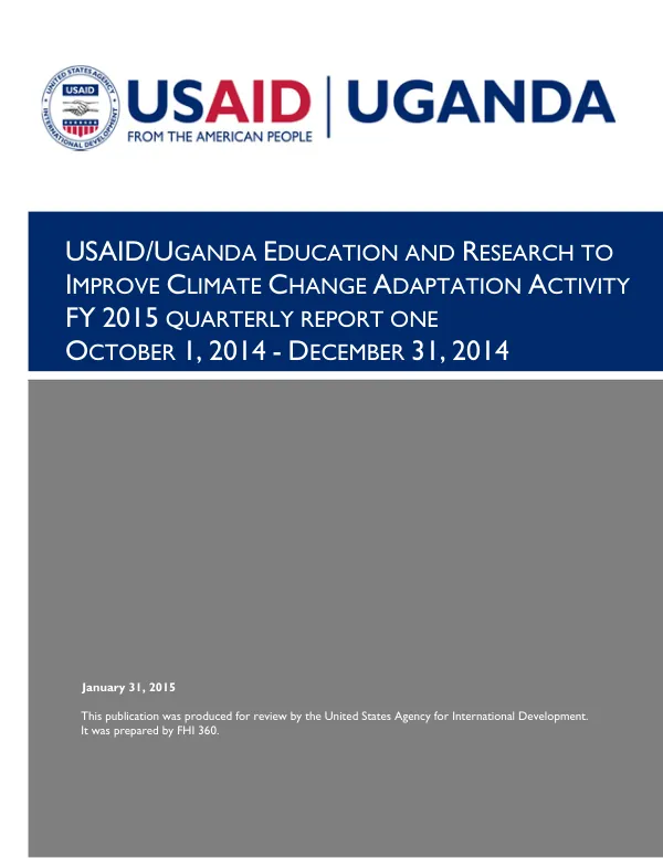 USAID/Uganda Education and Research to Improve Climate Change Adaptation Activity FY15 Quarterly Report 1