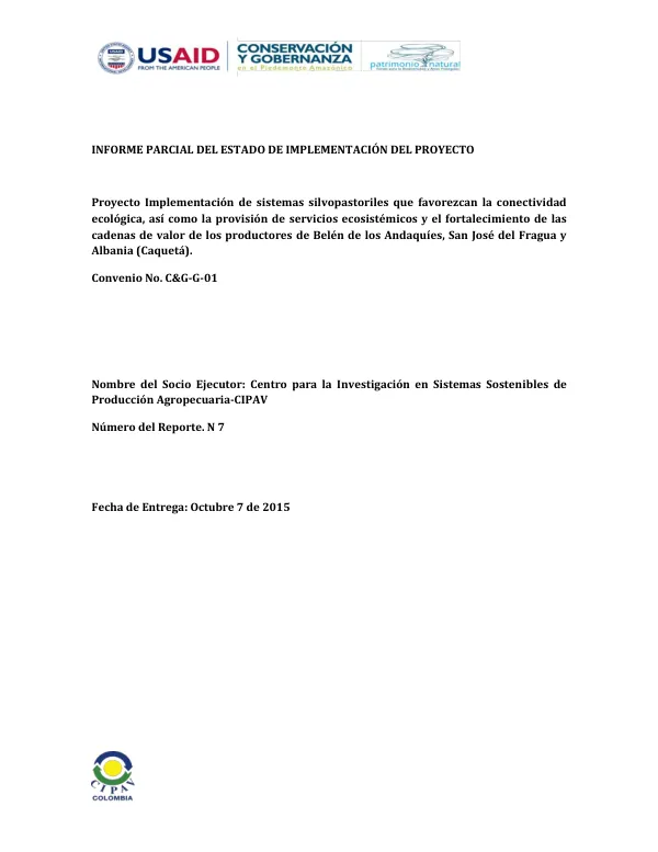 INFORME PARCIAL DEL ESTADO DE IMPLEMENTACIÓN DEL PROYECTO Implementación de sistemas silvopastoriles que favorezcan la conectividad ecológica, así como la provisión de servicios ecosistémicos y el fortalecimiento de las cadenas de valor de los productores de Belén de los Andaquíes, San José del Fragua y Albania (Caquetá)